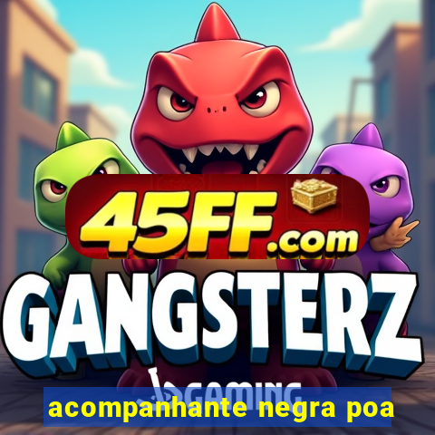 acompanhante negra poa